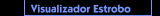 Visualizador Estrobo